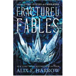 Fractured Fables, Belletristik von Alix E. Harrow