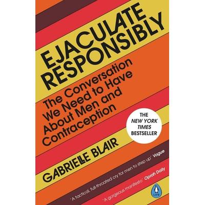 Ejaculate Responsibly, Taschenbuch von Gabrielle Blair, Penguin Books Ltd, 978-0-241-65059-2
