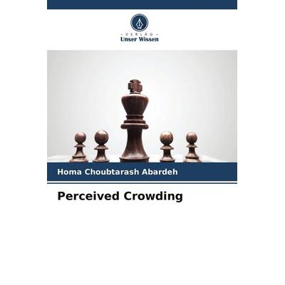 Perceived Crowding, Taschenbuch von Homa Choubtarash Abardeh, Verlag Unser Wissen