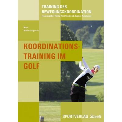 Koordinationstraining im Golf, Paperback von Marc Müller-Dargusch, Sportverlag Strauß, 978-3-86884-110-7