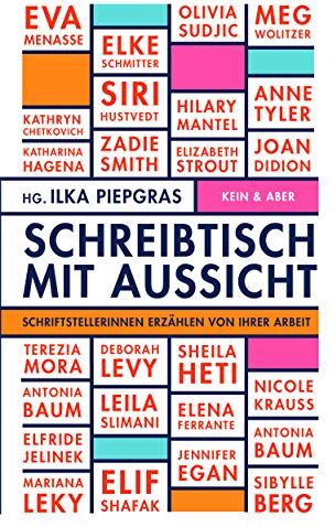 Ilka Piepgras - Schreibtisch mit Aussicht: Schriftstellerinnen über ihr Schreiben - Preis vom 04.10.2026 03:51:26 h