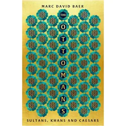 The Ottomans, Sachbücher von Marc David Baer