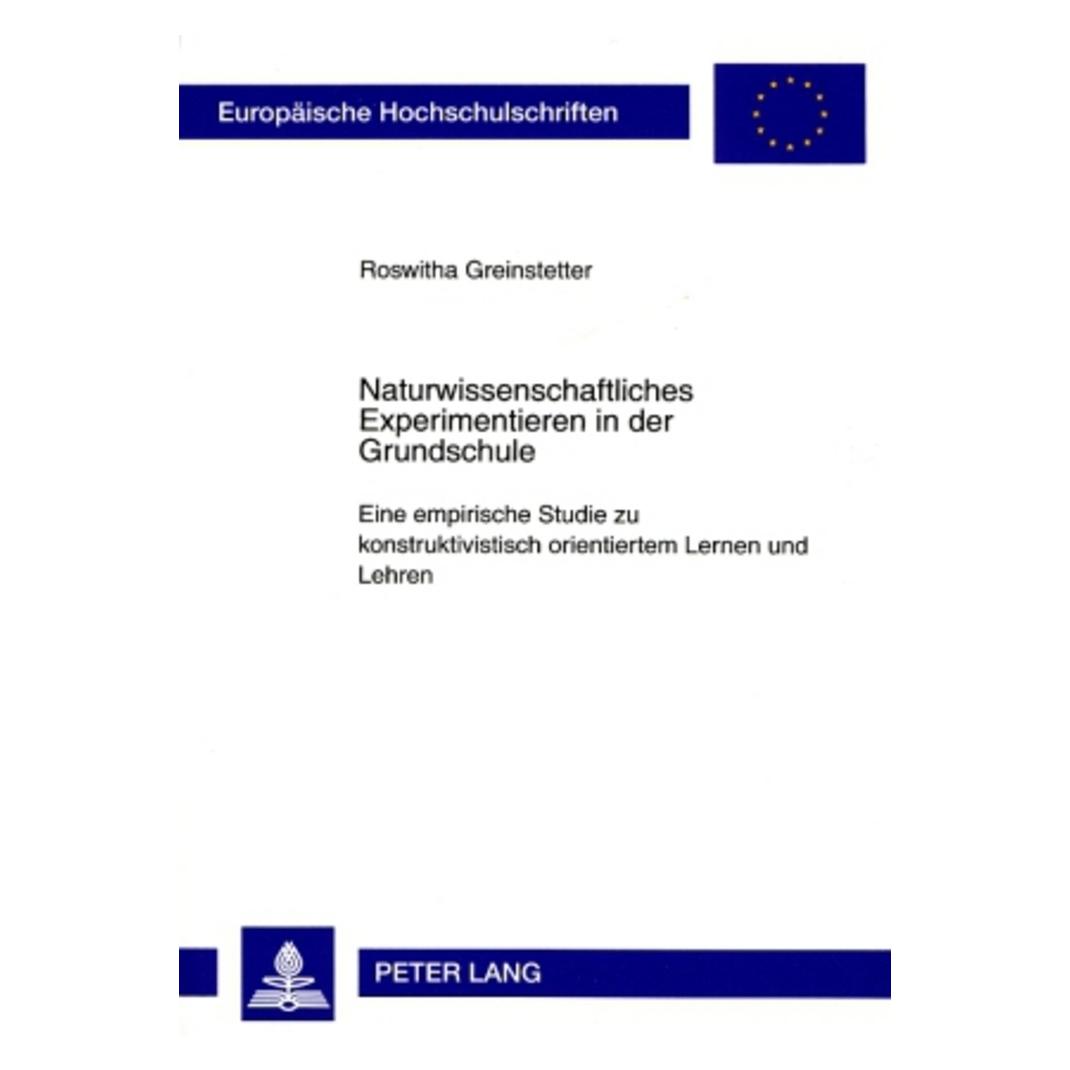 Peter Lang Naturwissenschaftliches Experimentieren in der Grundschule (Deutsch, Softcover, Roswitha Greinstetter) (56030241)