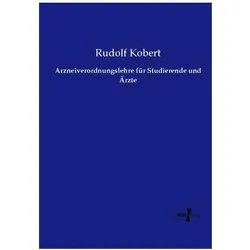 Arzneiverordnungslehre für Studierende und Ärzte, Fachbücher von Rudolf Kobert