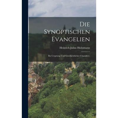 Die Synoptischen Evangelien, Gebundene Ausgabe von Heinrich-Julius Holtzmann, Legare Street Press, 978-1-01-723166-3