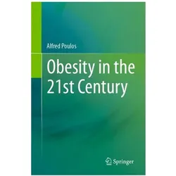 Obesity in the 21st Century, Fachbücher von Alfred Poulos
