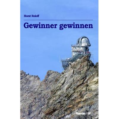 Sternenschiffer / Gewinner gewinnen, Taschenbuch von Horst Roloff, Epubli, 978-3-7418-9045-1