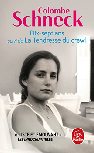 Colombe Schneck - Dix-sept ans. La tendresse du crawl - Preis vom 09.10.2026 07:28:09 h