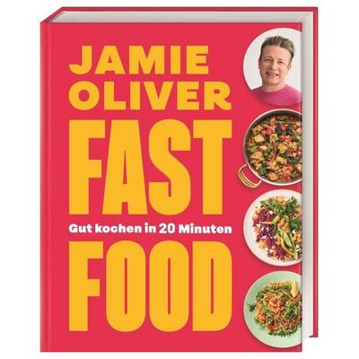 Fast Food, Gebundene Ausgabe von Jamie Oliver, DK Verlag Dorling Kindersley, 978-3-8310-5453-4