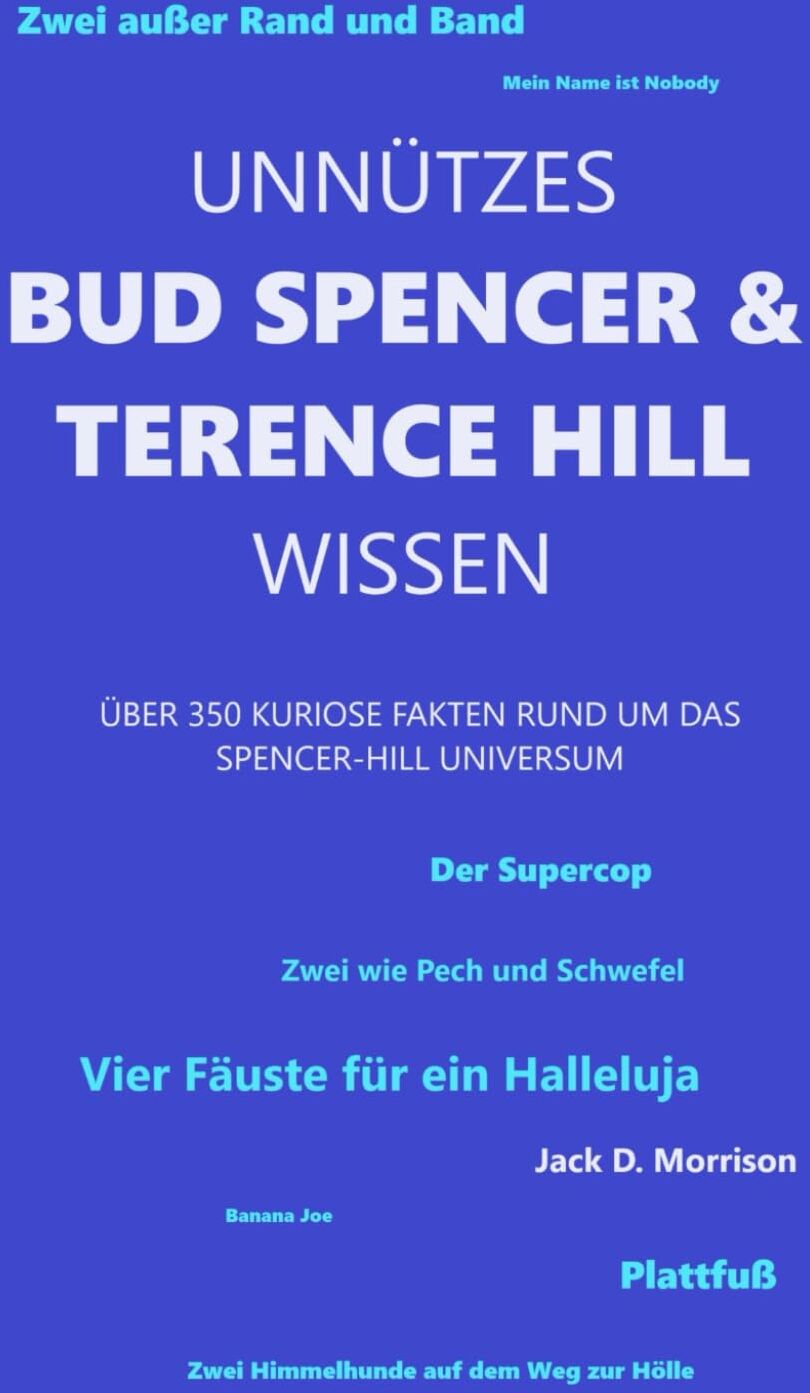 Morrison, Jack D. - Unnützes Bud Spencer & Terence Hill Wissen: Über 350 kuriose Fakten rund um das Spencer-Hill Universum (Unnützes Bud Spencer und Terence Hill Wissen, Band 1) - Preis vom 12.10.2026 11:37:12 h