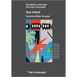Das Urbeil, Belletristik von Ursi Anna Aeschbacher, Elsa Maria Lothringer, Urs Peter Schneider