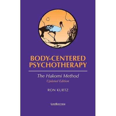 Body-Centered Psychotherapy, Taschenbuch von Ron Kurtz, LifeRhythm, 978-0-940795-23-5