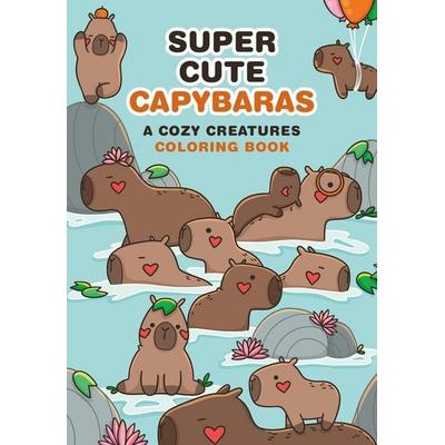 Super-Cute Capybaras, Taschenbuch von Mafalda Mota, Running Press,U.S.