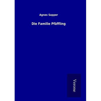 Die Familie Pfäffling, Gebundene Ausgabe von Agnes Sapper, BoD - Books on Demand
