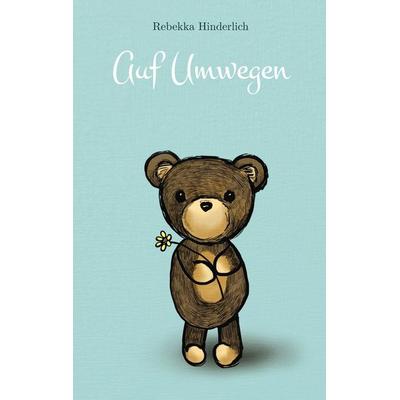 Auf Umwegen, Taschenbuch von Rebekka Hinderlich, BoD – Books on Demand, 978-3-7526-2638-4