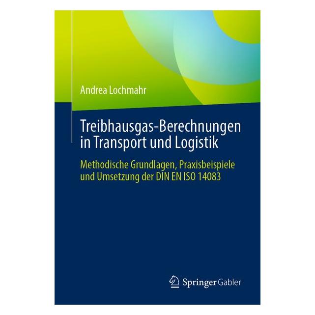 Springer Treibhausgas-Berechnungen in Transport und Logistik (Deutsch, Softcover, Andrea Lochmahr) (60797225)