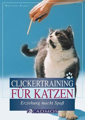 Martina Braun - Clickertraining für Katzen: Erziehung macht Spaß - Preis vom 10.10.2026 11:48:34 h