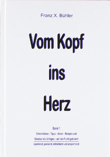 Bühler, Franz X. - Vom Kopf ins Herz - Preis vom 17.10.2026 19:25:27 h
