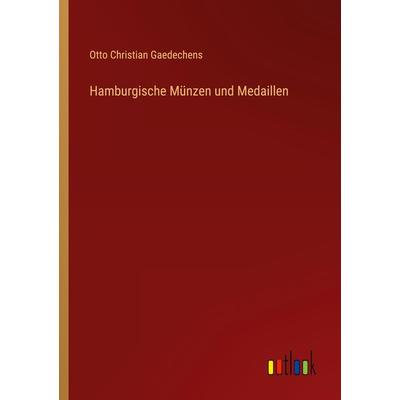 Hamburgische Münzen und Medaillen, Taschenbuch von Otto Christian Gaedechens, Outlook, 978-3-368-62038-7
