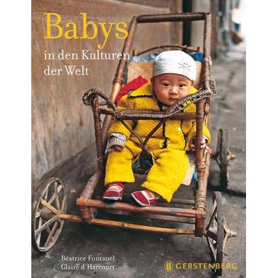 Babys in den Kulturen der Welt, Taschenbuch von Claire d'Harcourt;Beatrice Fontanel, Gerstenberg, 978-3-8369-2668-3