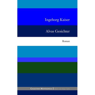 Alvas Gesichter, Gebundene Ausgabe von Ingeborg Kaiser, BoD – Books on Demand, 978-3-7392-2637-8