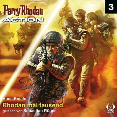 Perry Rhodan Action 03: Rhodan mal tausend - Hans Kneifel, Audio, 4056198027806