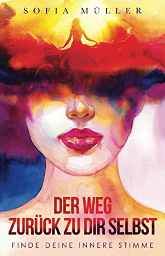 Sofia Müller - Der Weg zurück zu dir selbst: Finde deine innere Stimme - Preis vom 30.09.2026 22:30:23 h