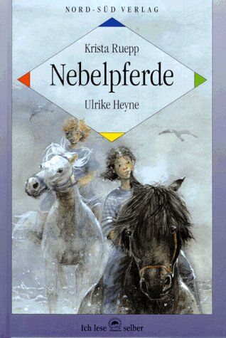 Krista Ruepp - Nebelpferde. Ein abenteuerlicher Ausritt. ( Ab 8 J.) - Preis vom 12.10.2026 11:37:12 h