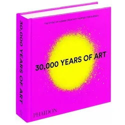 30,000 Years of Art, New Edition, Mini Format, Fachbücher von Phaidon Editors