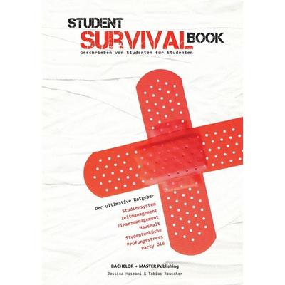 Student Survival Book - Der ultimative Ratgeber: Studiensystem, Zeitmanagement, Finanzmanagement, Haushalt, Studentenküche, Prüfungsstress, Party Olé,