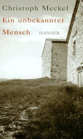 Christoph Meckel - Ein unbekannter Mensch: Bericht - Preis vom 09.10.2026 07:28:09 h