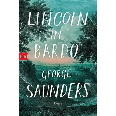 Lincoln im Bardo, Taschenbuch von George Saunders, btb