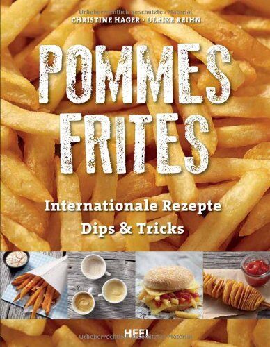 Christine Hager - Pommes Frites: Internationale Rezepte, Dips & Tricks - Preis vom 09.10.2026 07:28:09 h