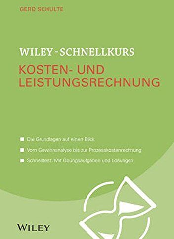 Gerd Schulte - Wiley-Schnellkurs Kosten- und Leistungsrechnung - Preis vom 09.10.2026 07:28:09 h