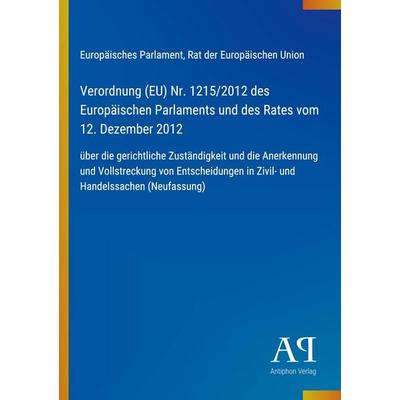 Verordnung (EU) Nr. 1215/2012 des Europäischen Parlaments und des Rates vom 12. Dezember 2012, Taschenbuch von Europäisches Parlament,Rat der