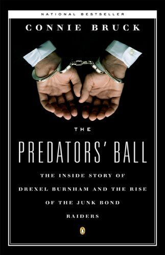 Connie Bruck - The Predators' Ball: The Inside Story of Drexel Burnham and the Rise of the Junkbond Raiders - Preis vom 09.10.2026 07:28:09 h