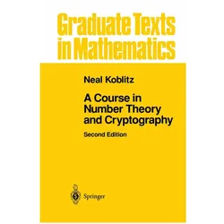 A Course in Number Theory and Cryptography, Fachbücher von Neal Koblitz