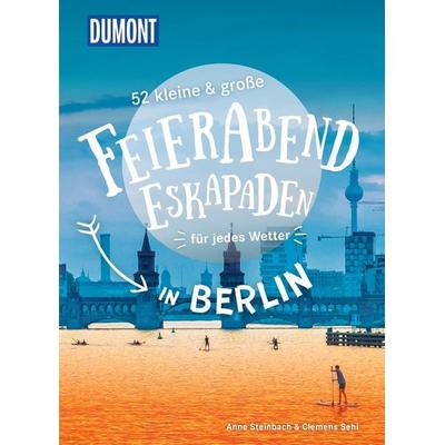 52 kleine & große Feierabend-Eskapaden in Berlin, Taschenbuch von Clemens Sehi,Anne Steinbach, MairDuMont, 978-3-616-11103-2