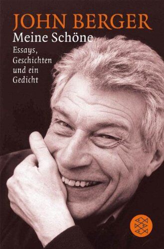 John Berger - Meine Schöne: Essays Geschichten Gedichte - Preis vom 13.10.2026 19:28:25 h