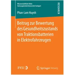 Beitrag zur Bewertung des Gesundheitszustands von Traktionsbatterien in Elektrofahrzeugen, Fachbücher von Phan-Lam Huynh