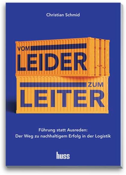Christian Schmid - Vom Leider zum Leiter: Führung statt Ausreden: der Weg zu nachhaltigem Erfolg in der Logistik - Preis vom 13.10.2026 11:25:28 h