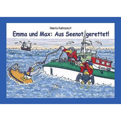 Emma und Max: Aus Seenot gerettet!, Gebundene Ausgabe von Marlis Kahlsdorf, Boyens Buchverlag GmbH & Co. KG, 978-3-8042-1410-1