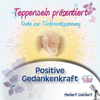 Tepperwein präsentiert: Positive Gedankenkraft (Texte zur Tiefenentspannung) - , Audio, 4250701911228