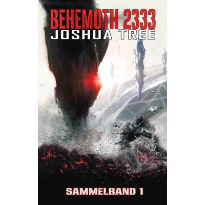 Behemoth 2333 - Sammelband 1, Taschenbuch von Joshua Tree, Belle Époque, 978-3-96357-038-4