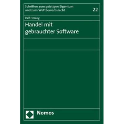 Handel mit gebrauchter Software, Taschenbuch von Ralf Herzog, Nomos, 978-3-8329-4343-1