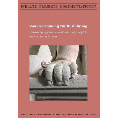 Von der Planung zur Ausführung – Denkmalpflegerische Restaurierungsprojekte an Kirchen in Bayern, Taschenbuch von , Fink, Josef, 978-3-95976-405-6