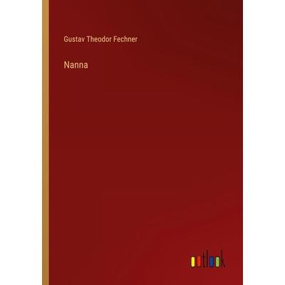 Nanna, Taschenbuch von Gustav Theodor Fechner, Outlook, 978-3-368-49908-2