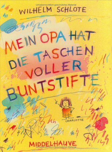 Wilhelm Schlote - Mein Opa hat die Taschen voller Buntstifte - Preis vom 09.10.2026 07:28:09 h