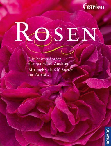 Angelika Throll - Rosen: Die besten Sorten europäischer Züchter. Über 650 Rosen im Porträt: Die besten Sorten europäischer Züchter. Mit mehr als 650 Sorten im Porträt - Preis vom 15.10.2026 23:06:25 h