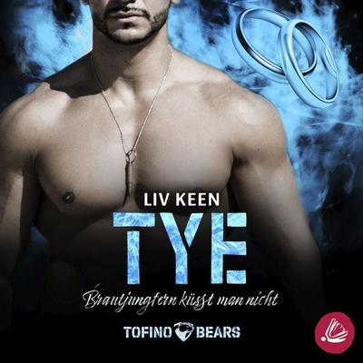 Tye – Brautjungfern küsst man nicht - Liv Keen, Audio, 4066339221390